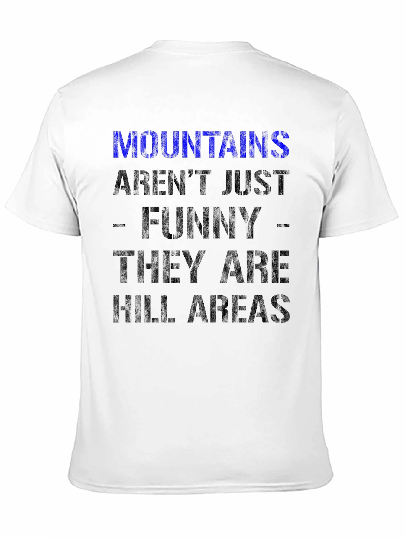 Funny Mountains Arent Just Funny T-Shirt