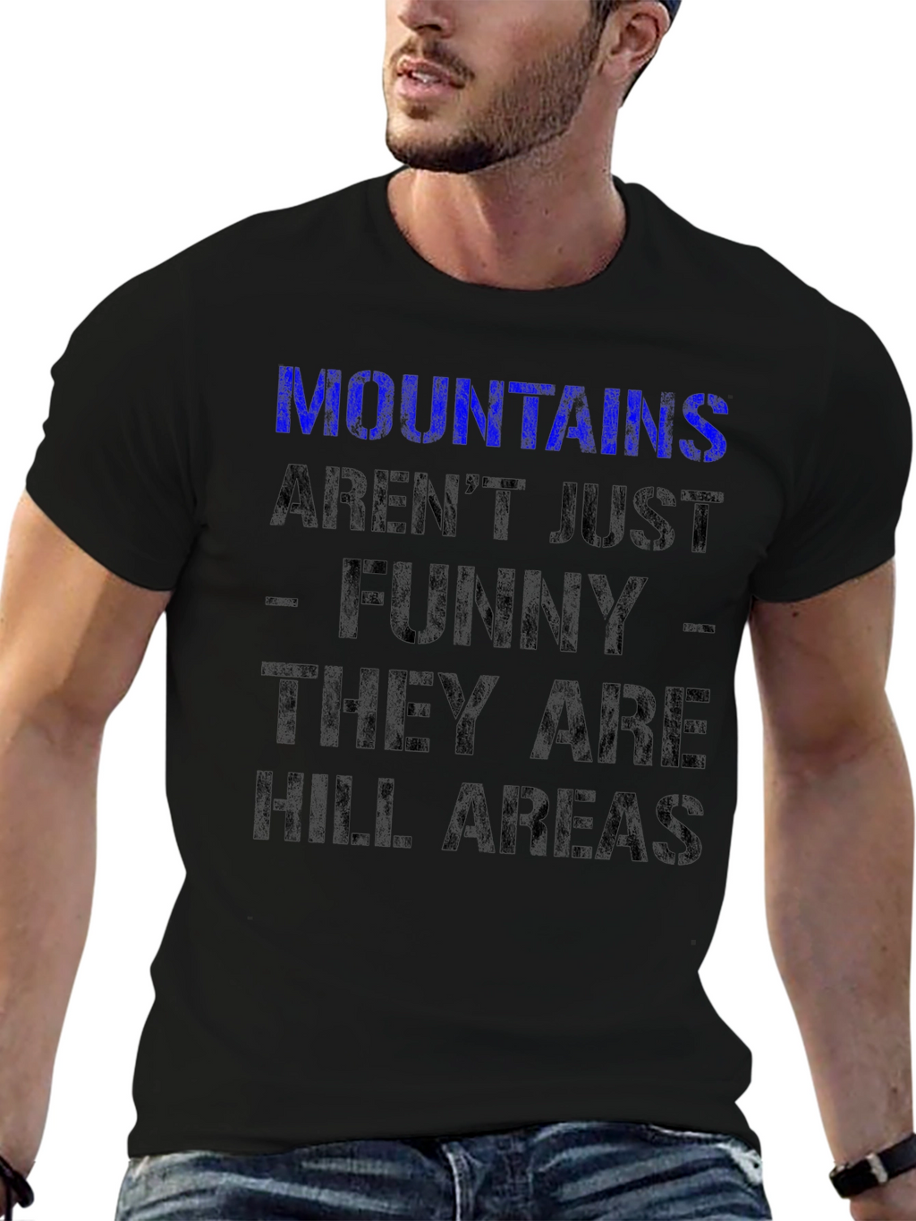 Funny Mountains Arent Just Funny T-Shirt