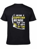 Dispatcher T-Shirt: Worth My Time