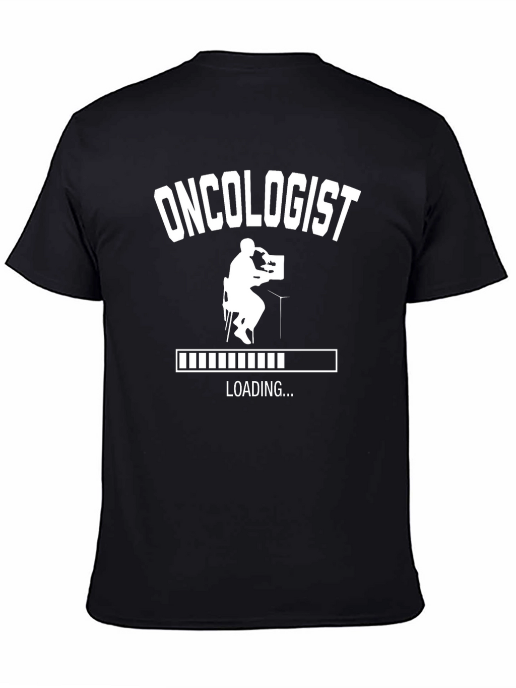Oncologist Loading T-Shirt - Funny Medical Gift