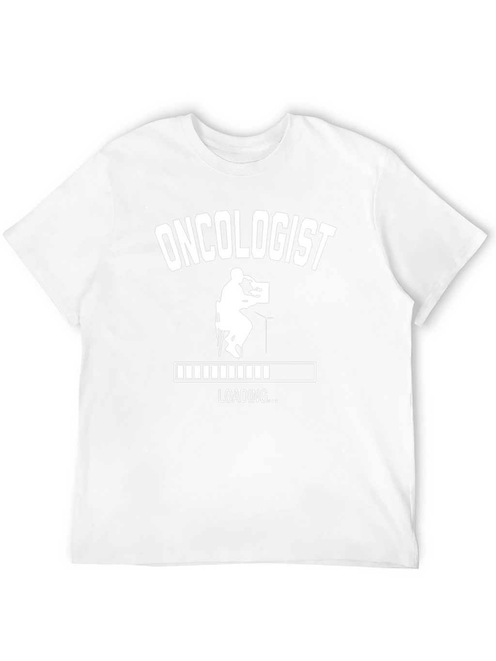 Oncologist Loading T-Shirt - Funny Medical Gift