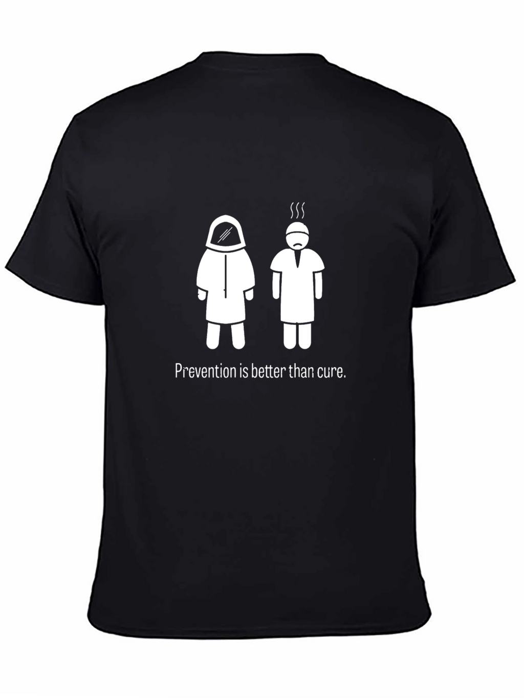 Prevention is Better Than Cure Graphic Tee