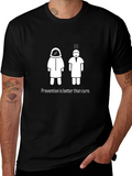 Prevention is Better Than Cure Graphic Tee
