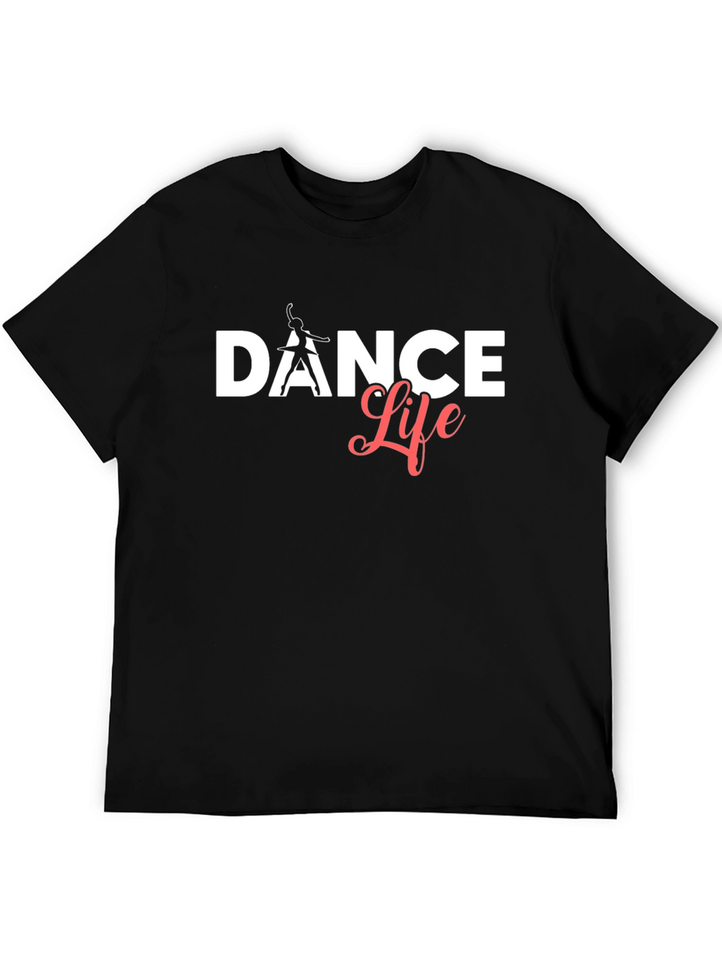 Dance Life T-Shirt - Stylish & Comfortable
