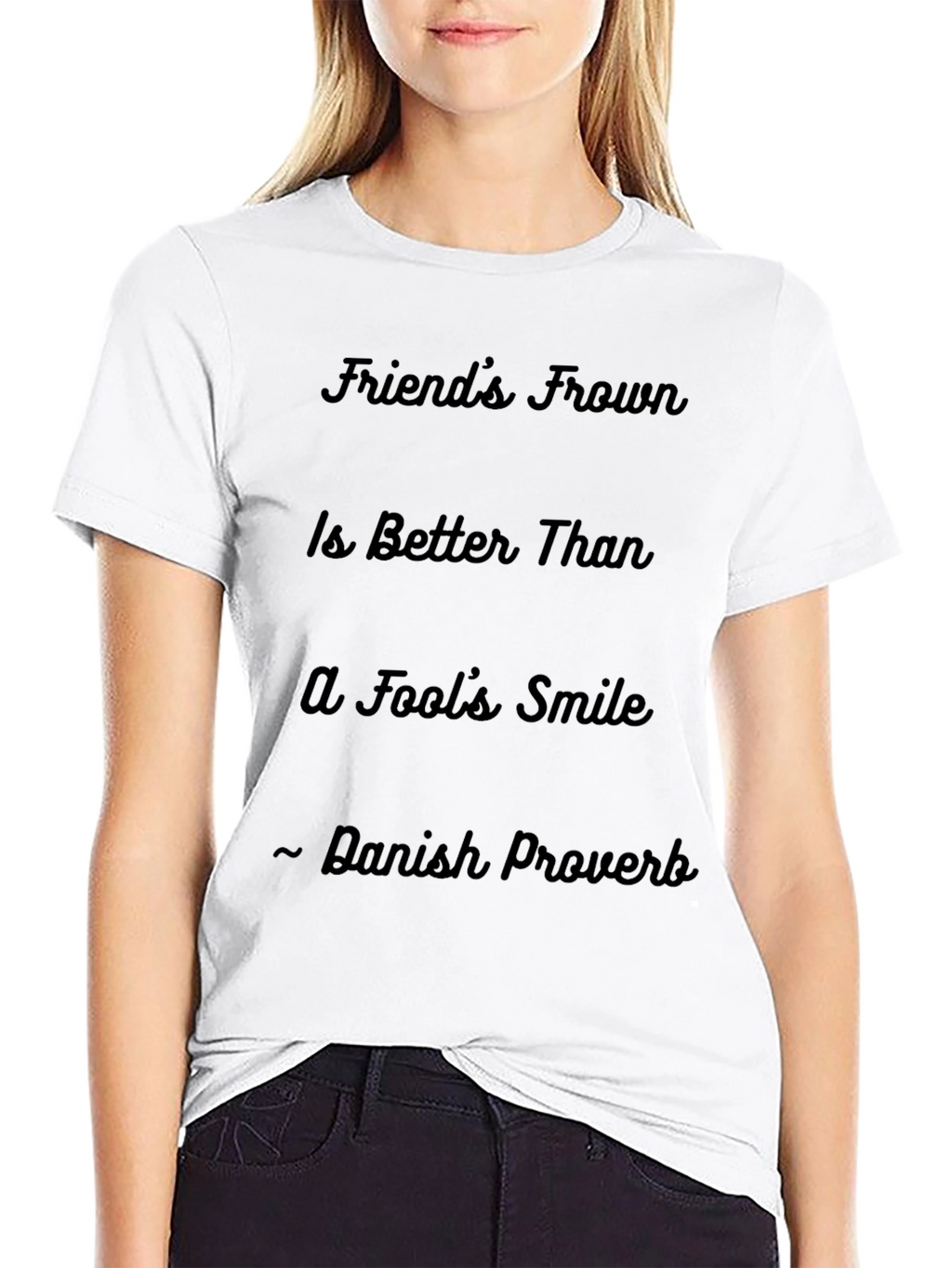 Friends Frown T-Shirt - Danish Proverb