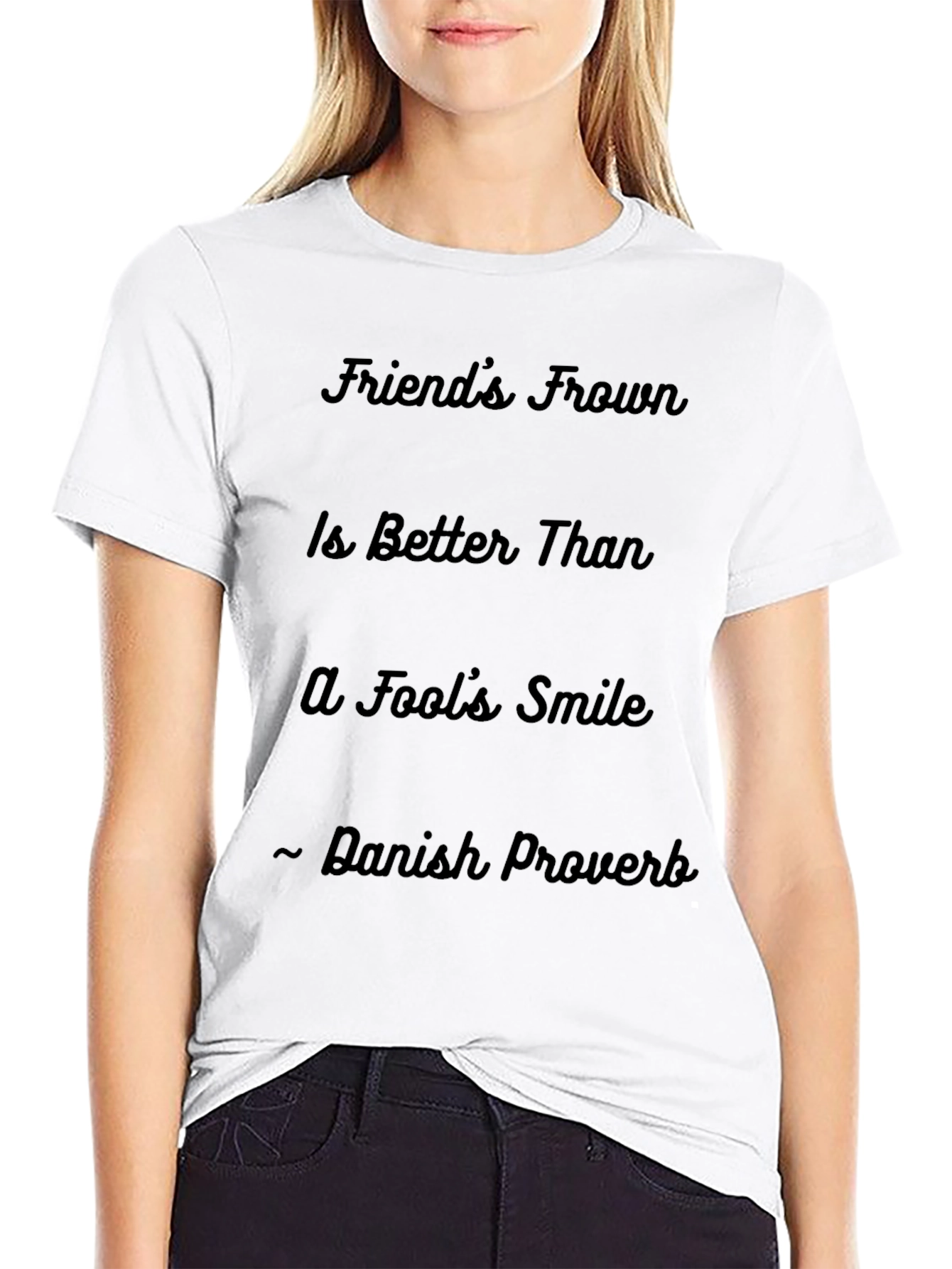 Friends Frown T-Shirt - Danish Proverb