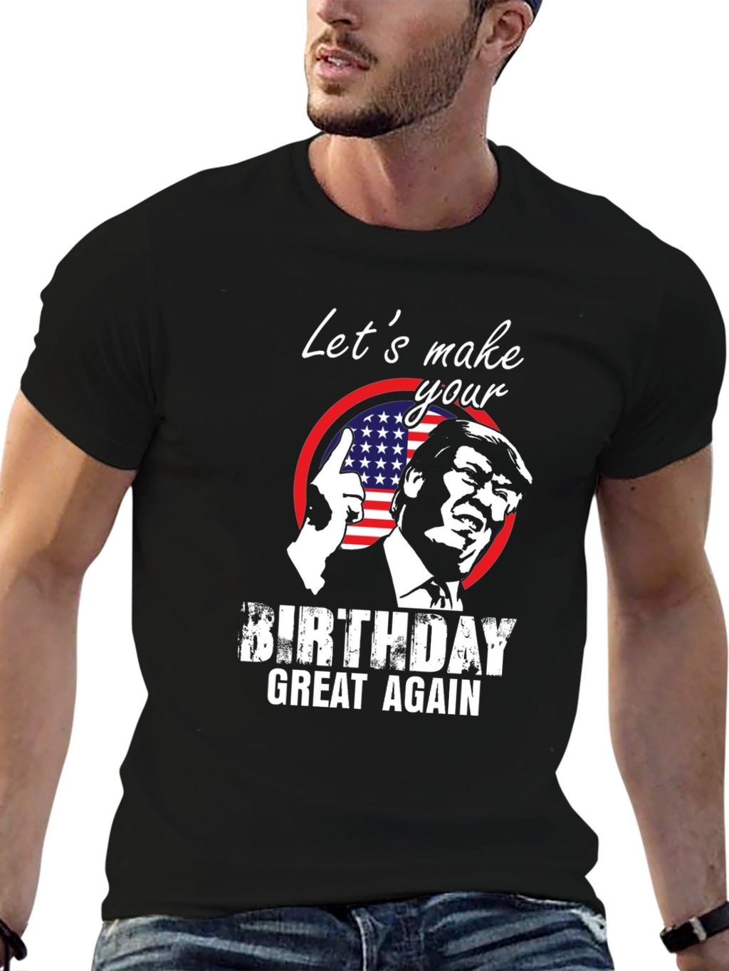 Trump Birthday T-Shirt - Make Birthdays Great Again!