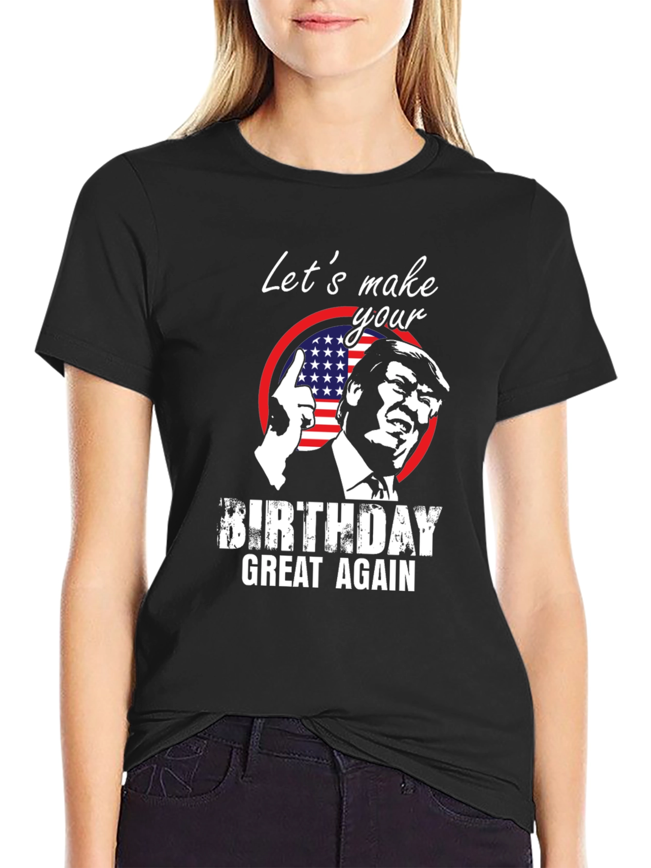 Trump Birthday T-Shirt - Make Birthdays Great Again!