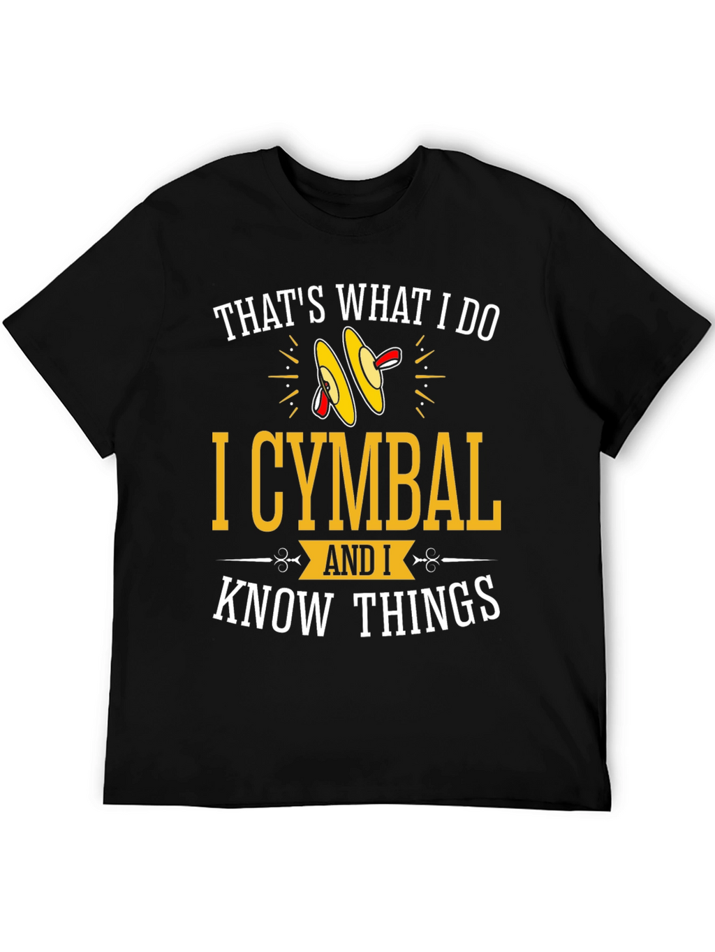 Cymbal Player Graphic Tee - I Know Things