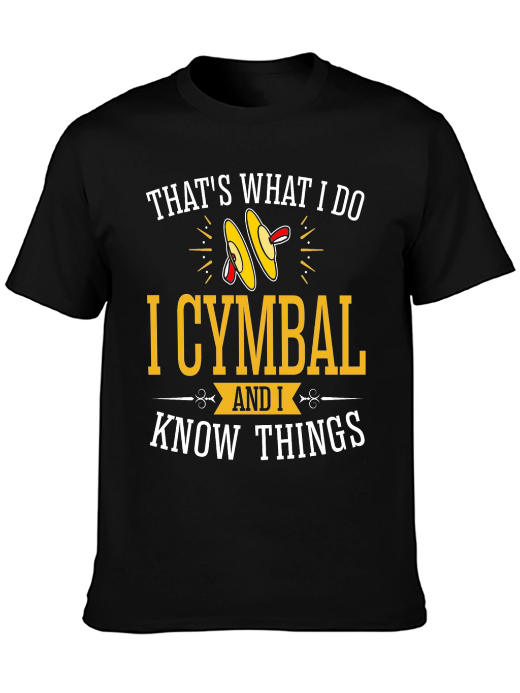 Cymbal Player Graphic Tee - I Know Things