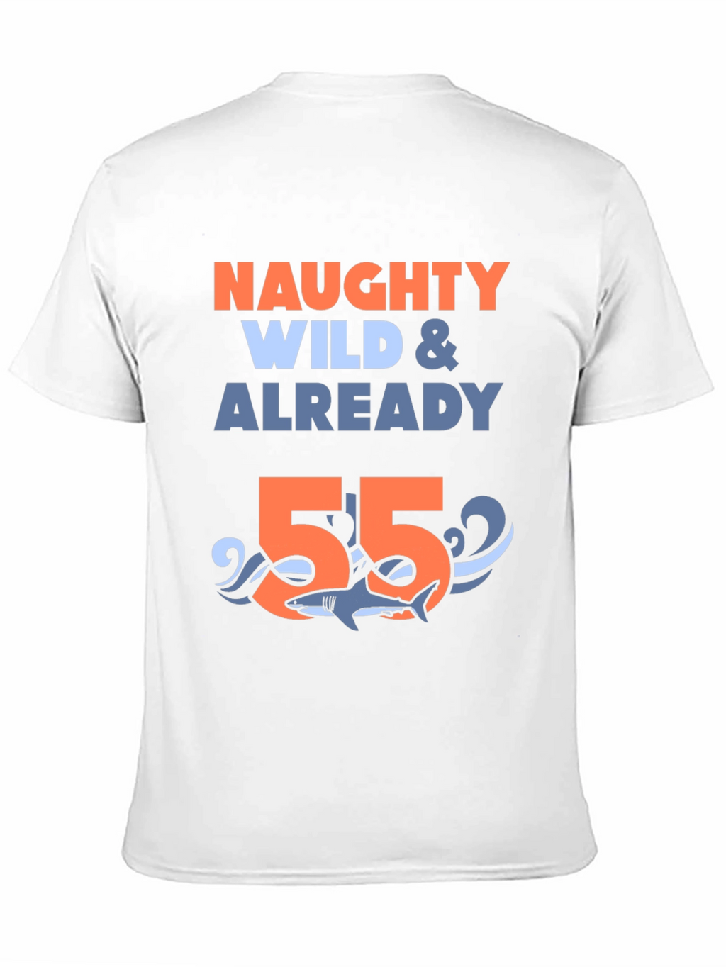 Naughty Wild & Already 55 Shark T-Shirt