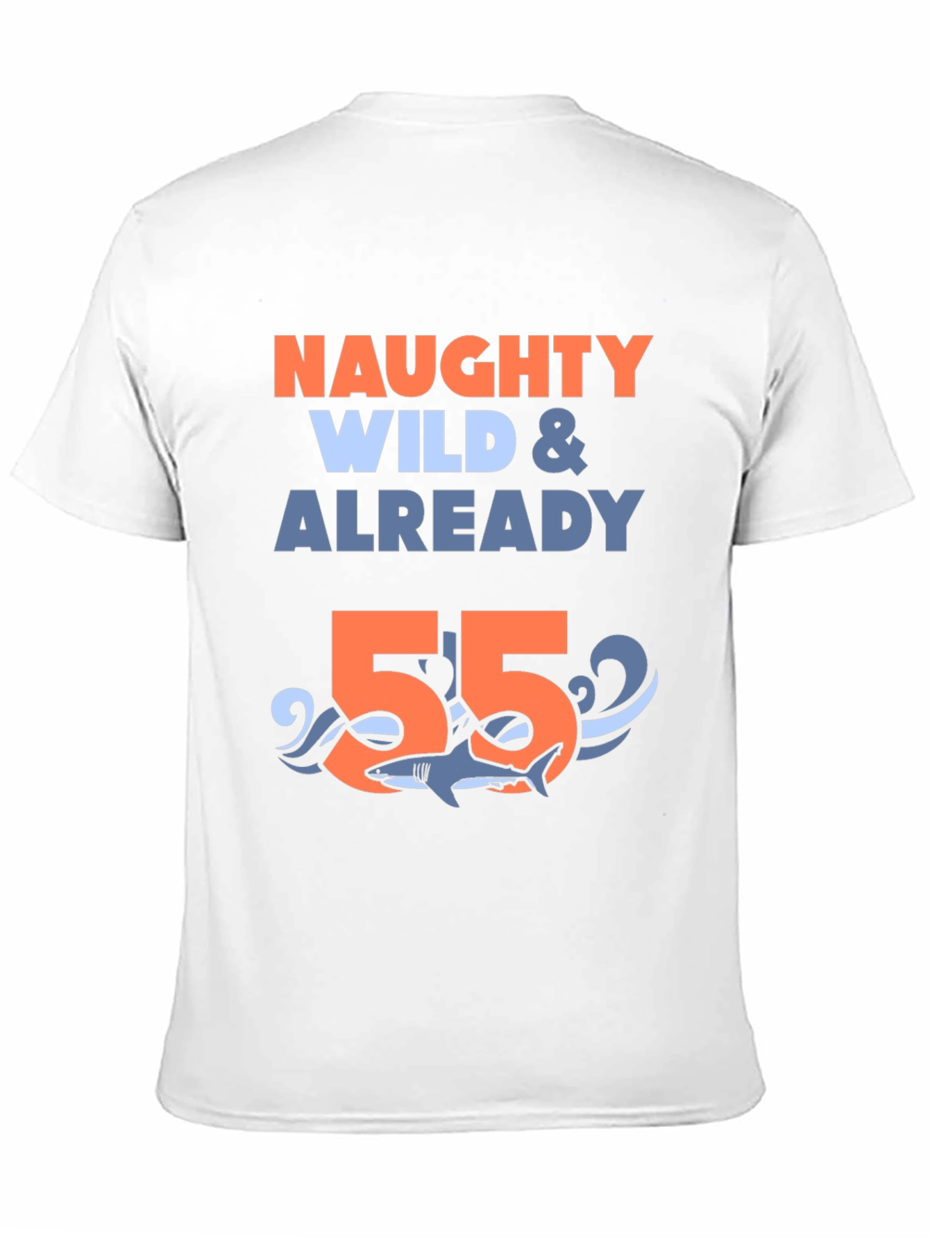 Naughty Wild & Already 55 Shark T-Shirt