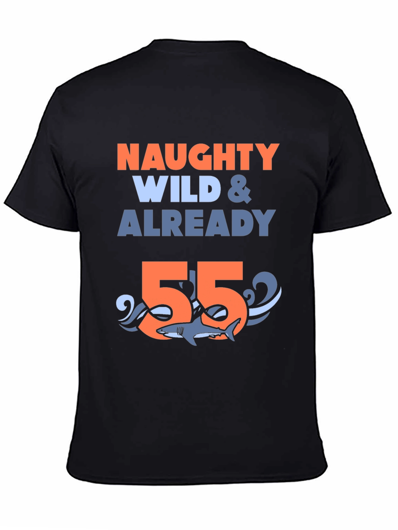 Naughty Wild & Already 55 Shark T-Shirt