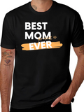 Best Mom Ever Graphic T-Shirt - Perfect Gift