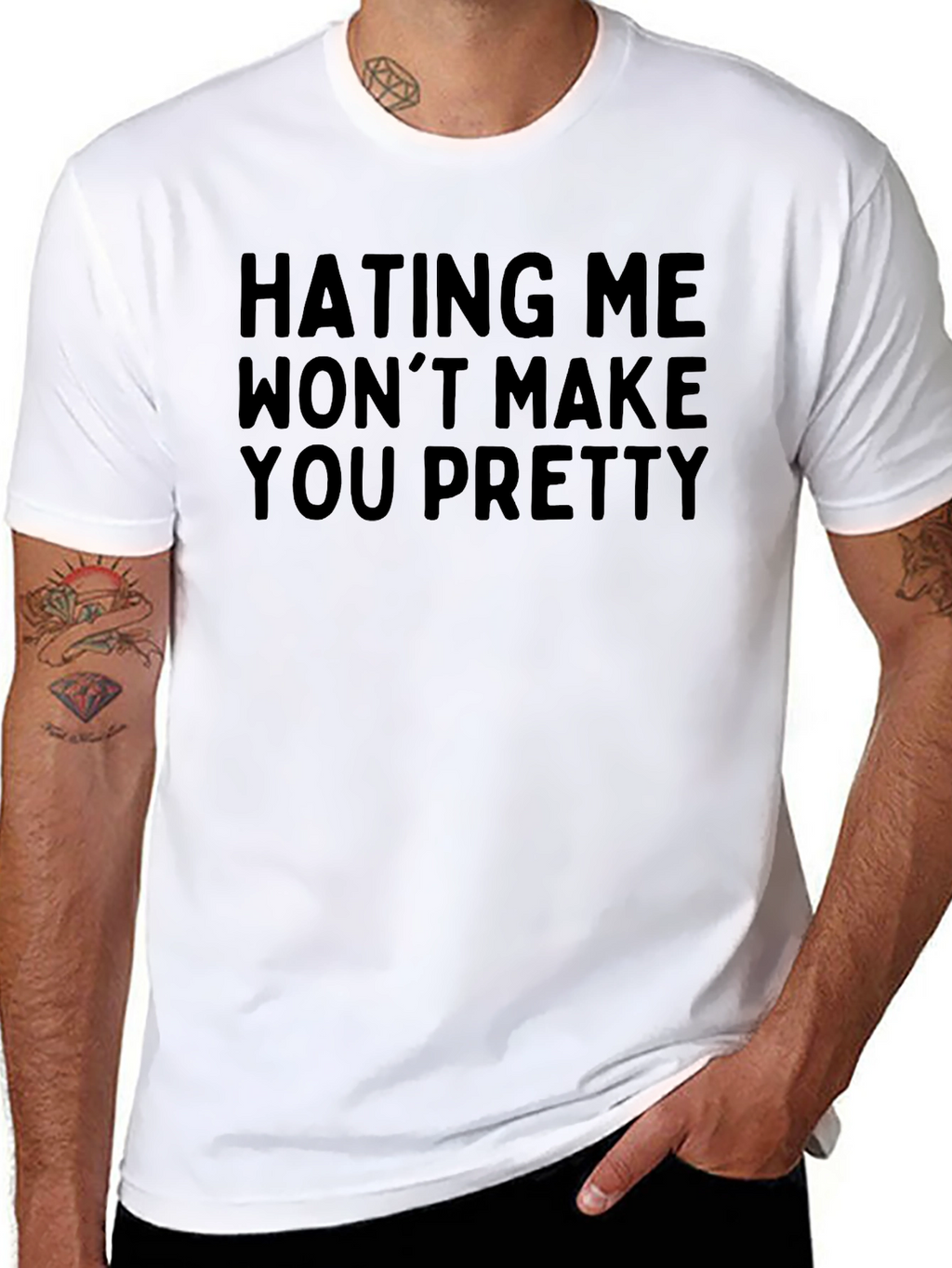 Hating Me Wont Make You Pretty - Graphic Tee