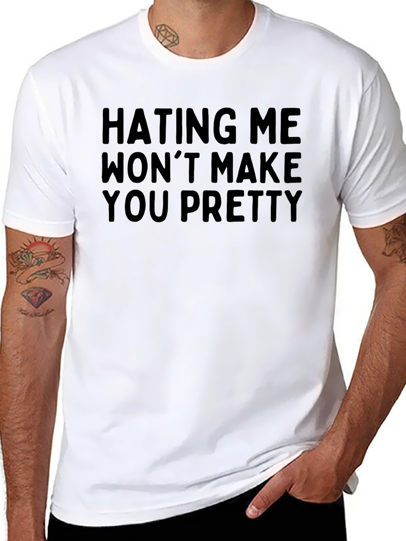 Hating Me Wont Make You Pretty - Graphic Tee
