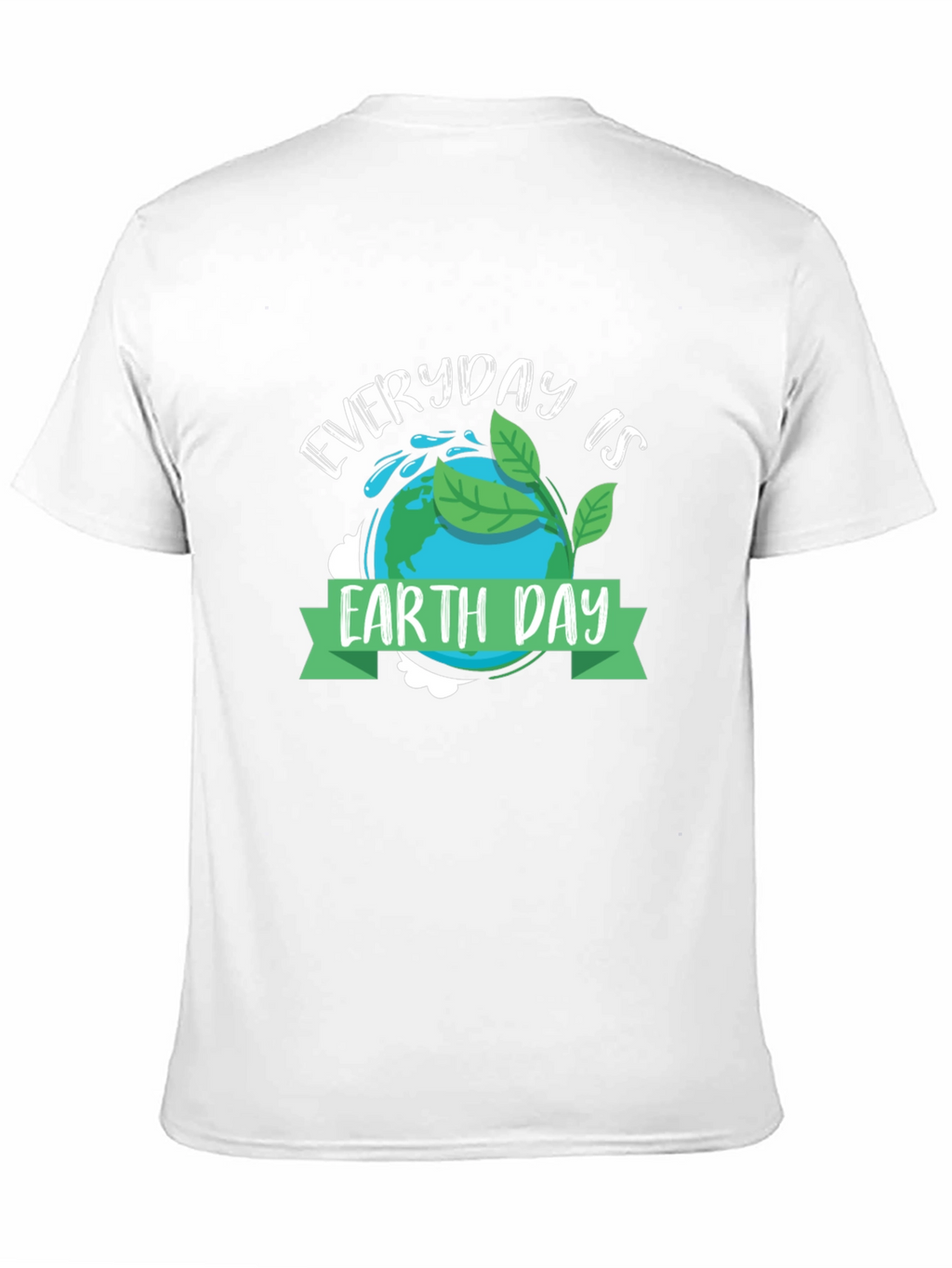 Everyday is Earth Day T-Shirt