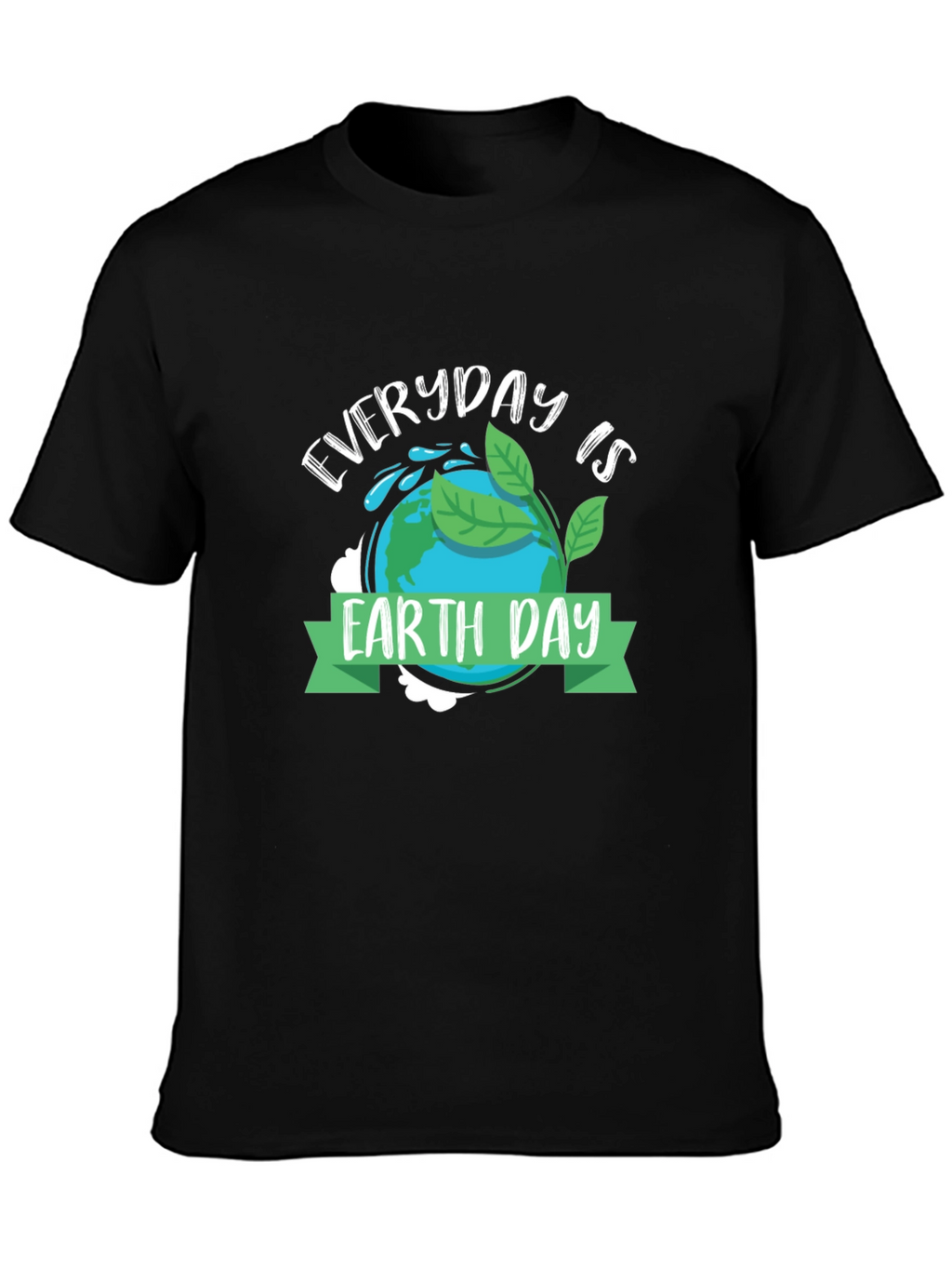 Everyday is Earth Day T-Shirt