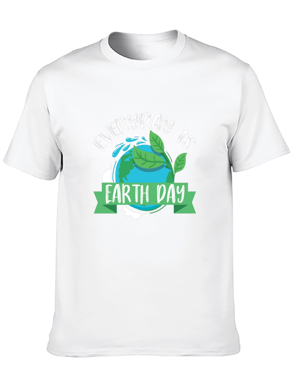 Everyday is Earth Day T-Shirt