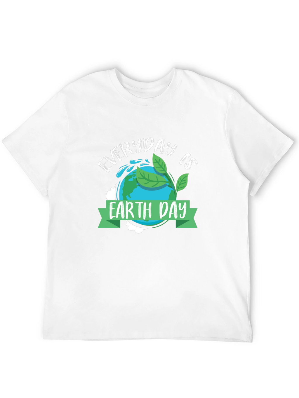 Everyday is Earth Day T-Shirt