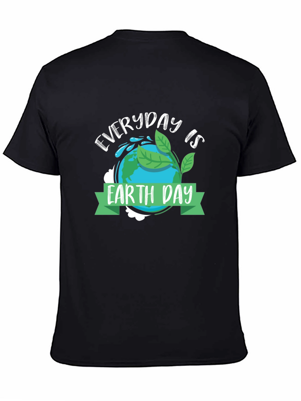 Everyday is Earth Day T-Shirt