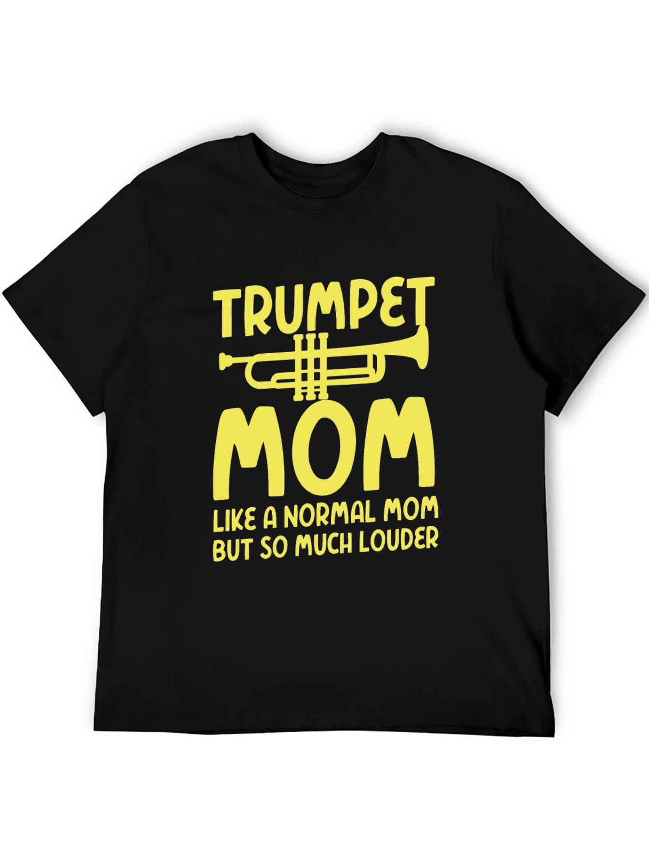 Trumpet Mom T-Shirt - Louder Than Normal!
