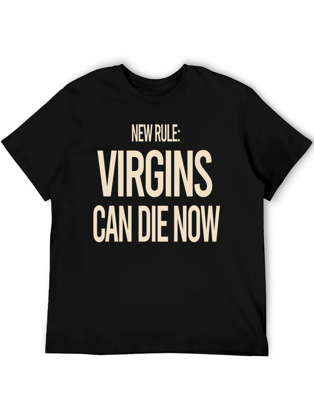 New Rule Virgins Can Die Now Graphic T-Shirt