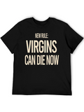 New Rule Virgins Can Die Now Graphic T-Shirt