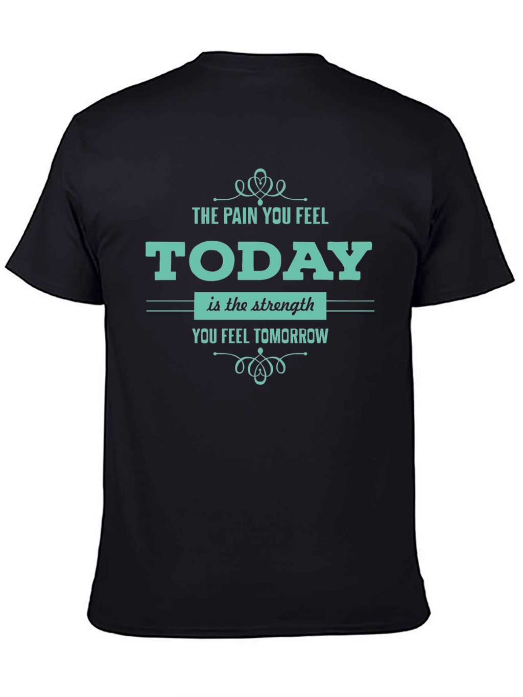 Motivational T-Shirt: Pain Today Strength Tomorrow