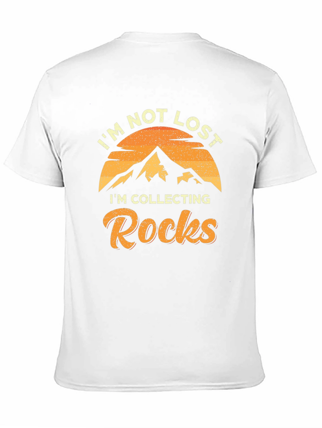Rock Collecting T-Shirt - Im Not Lost!