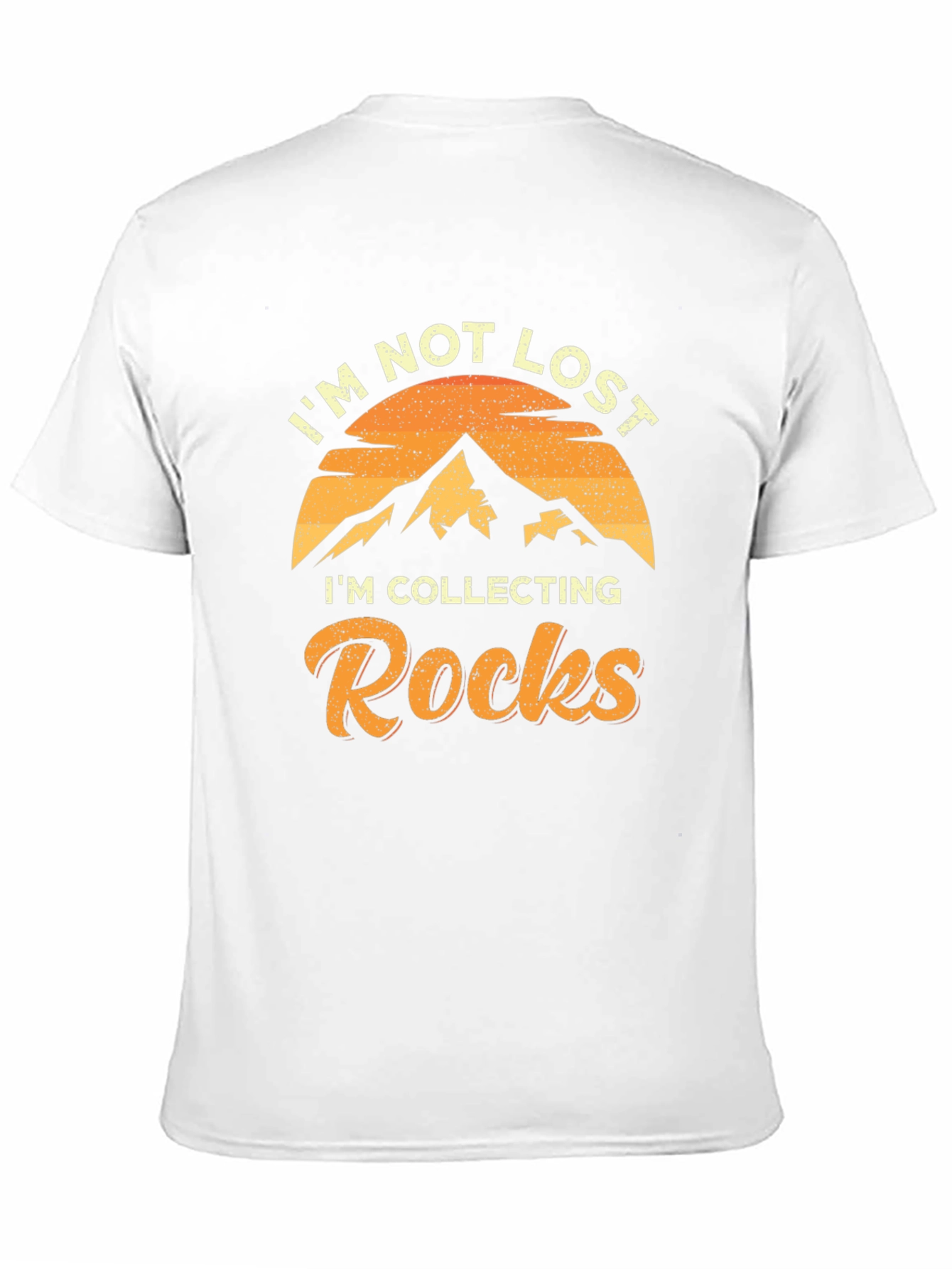Rock Collecting T-Shirt - Im Not Lost!