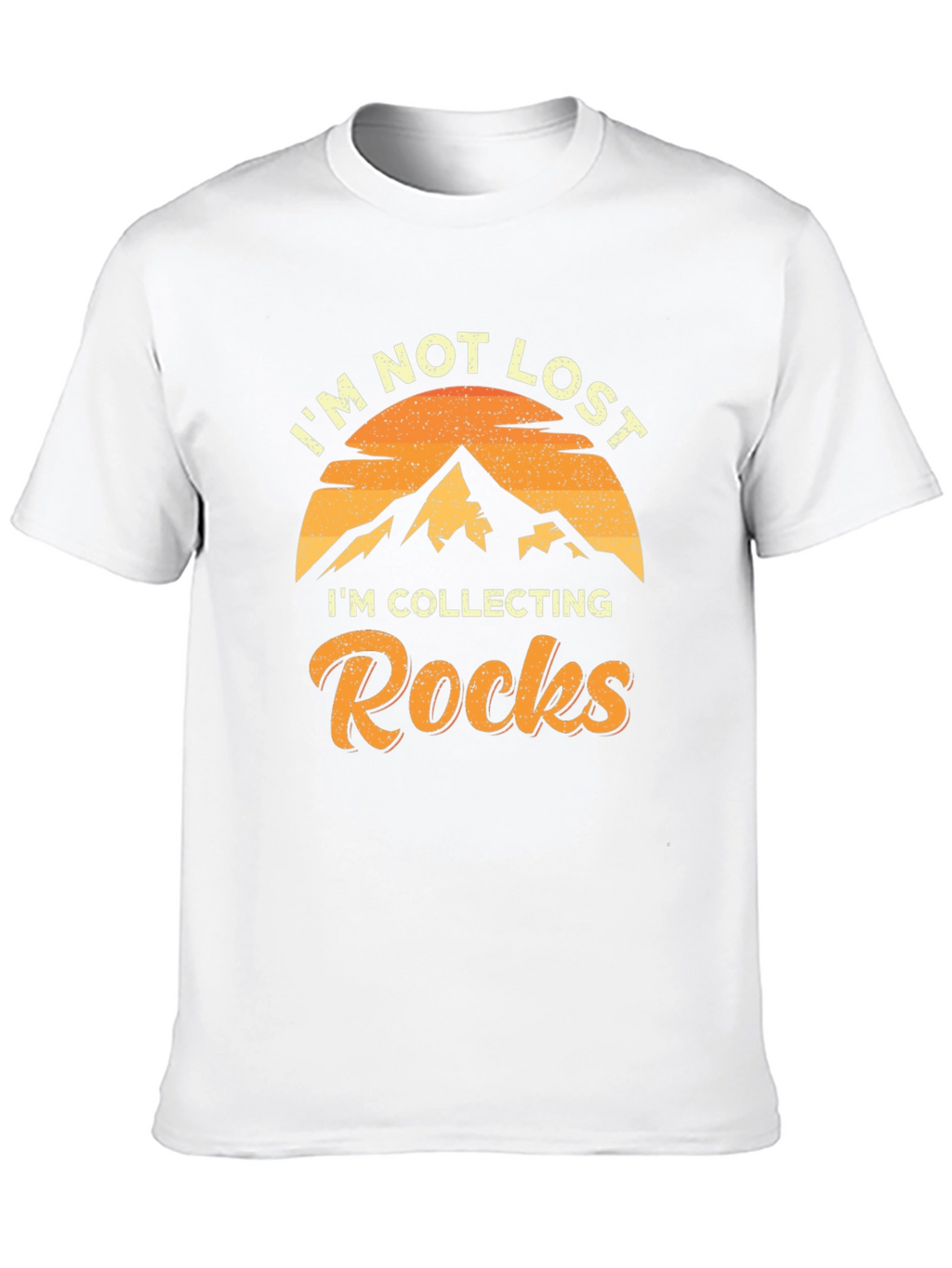 Rock Collecting T-Shirt - Im Not Lost!