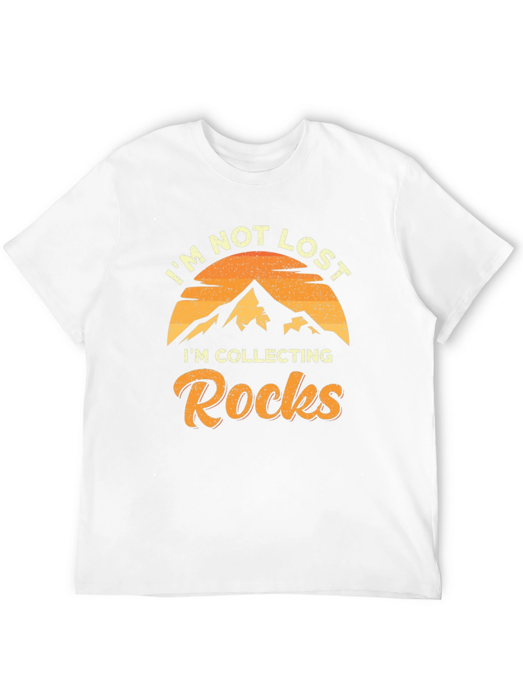 Rock Collecting T-Shirt - Im Not Lost!