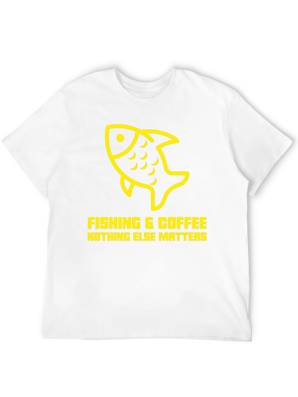 Fishing & Coffee T-Shirt - Nothing Else Matters