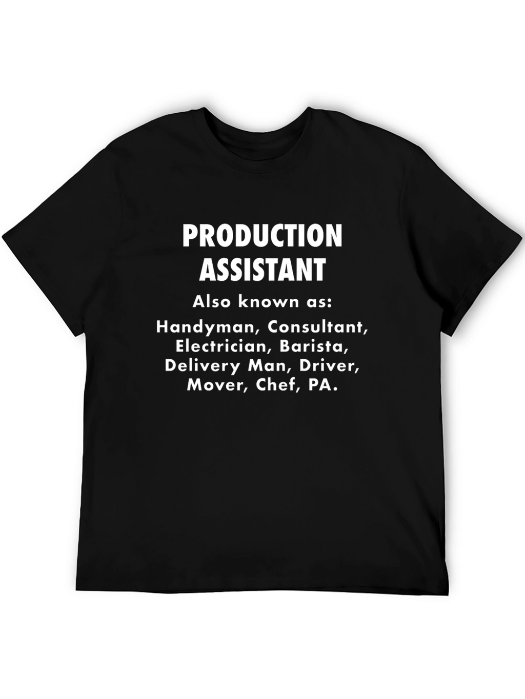 Production Assistant Multitasker T-Shirt