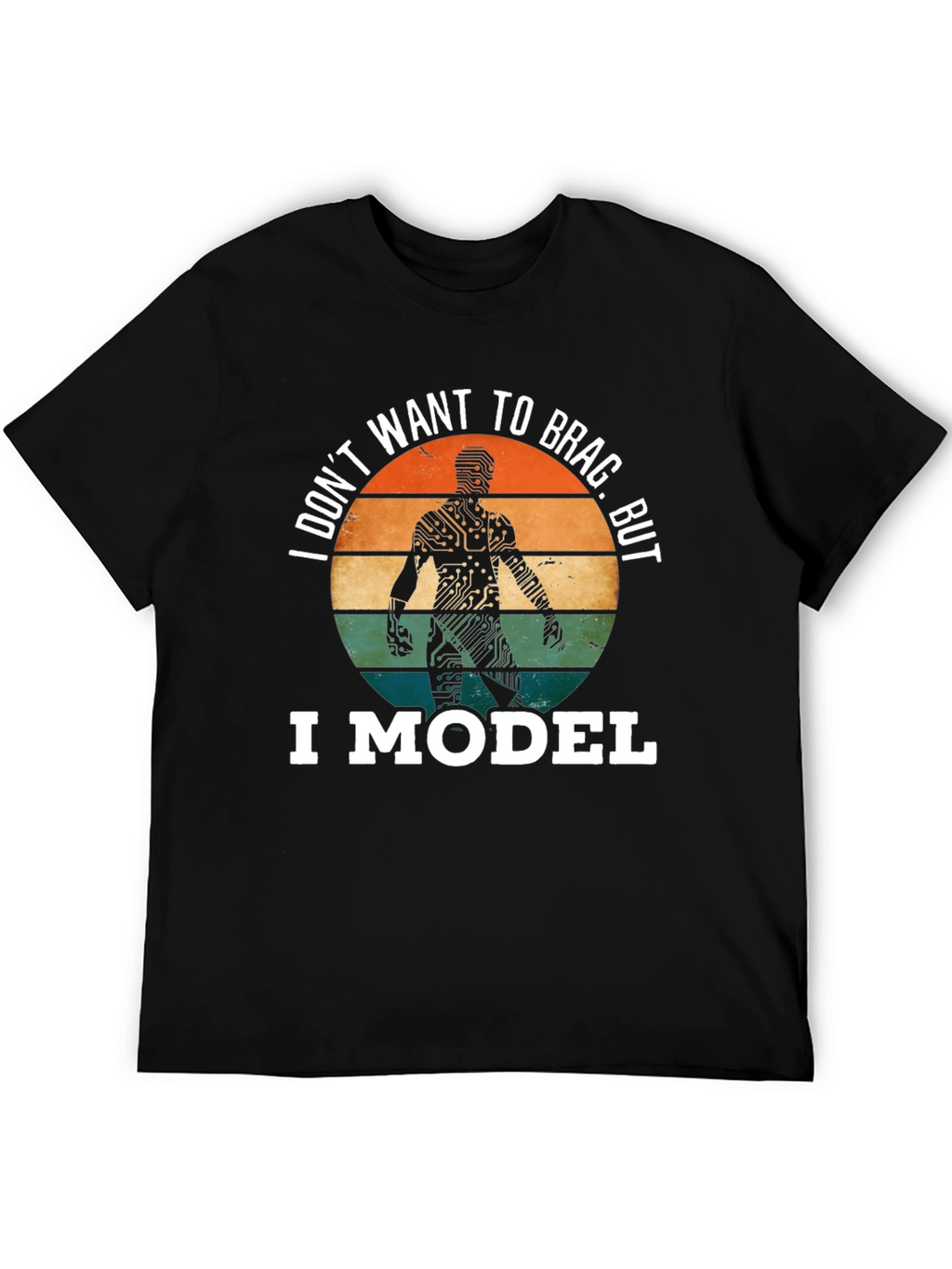 I Model T-Shirt: Circuit Board Man Funny Tee