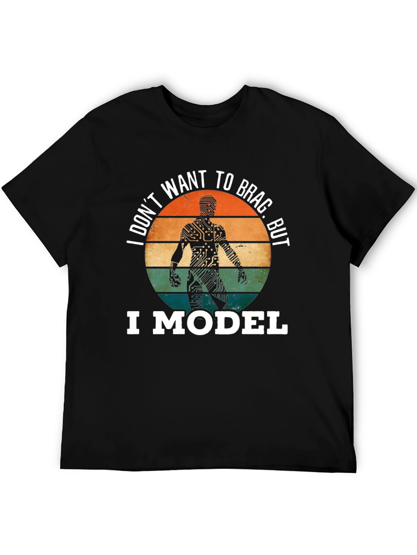 I Model T-Shirt: Circuit Board Man Funny Tee