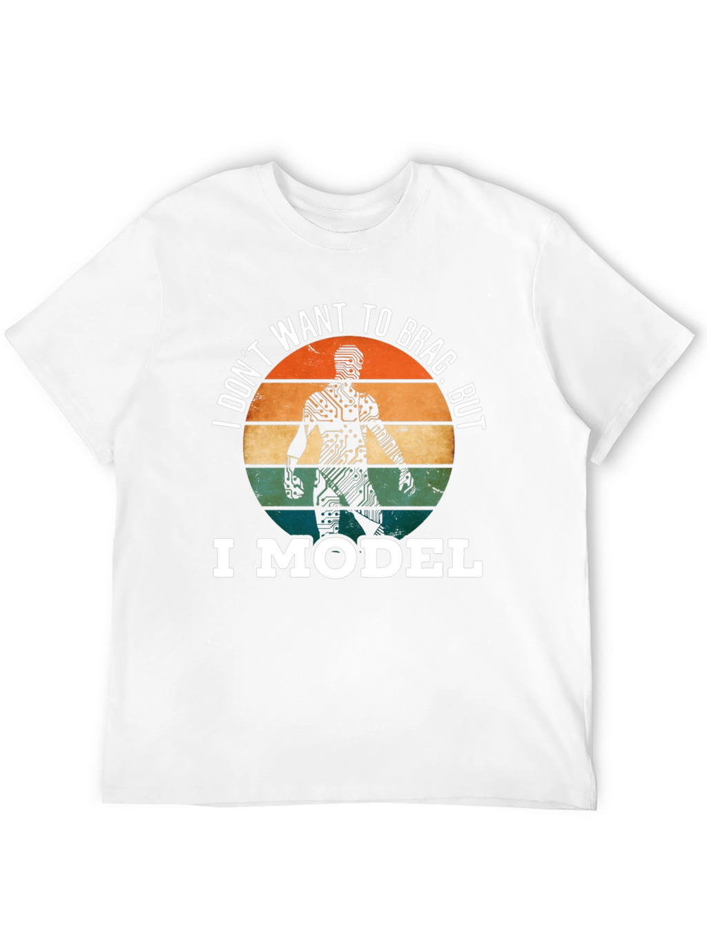 I Model T-Shirt: Circuit Board Man Funny Tee