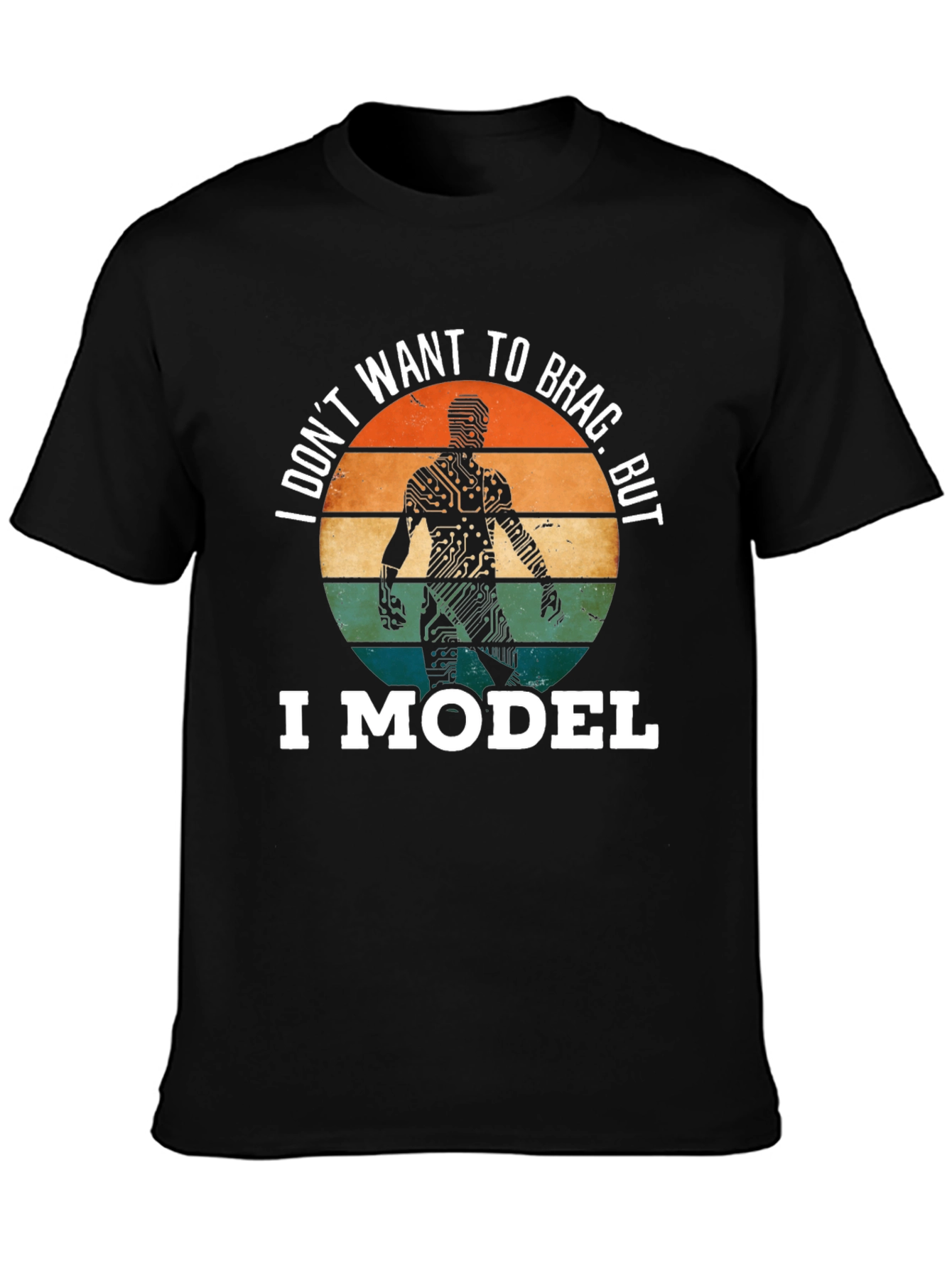I Model T-Shirt: Circuit Board Man Funny Tee