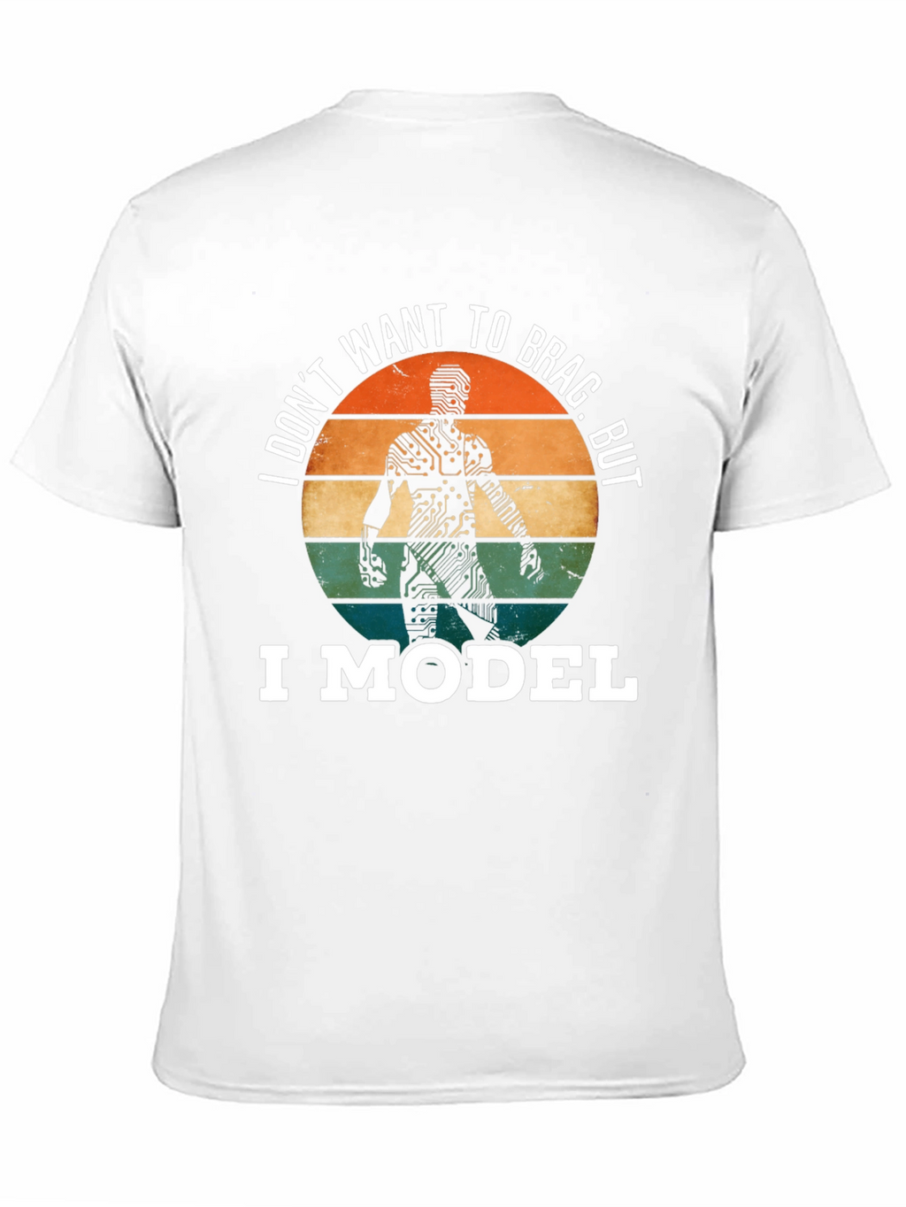 I Model T-Shirt: Circuit Board Man Funny Tee