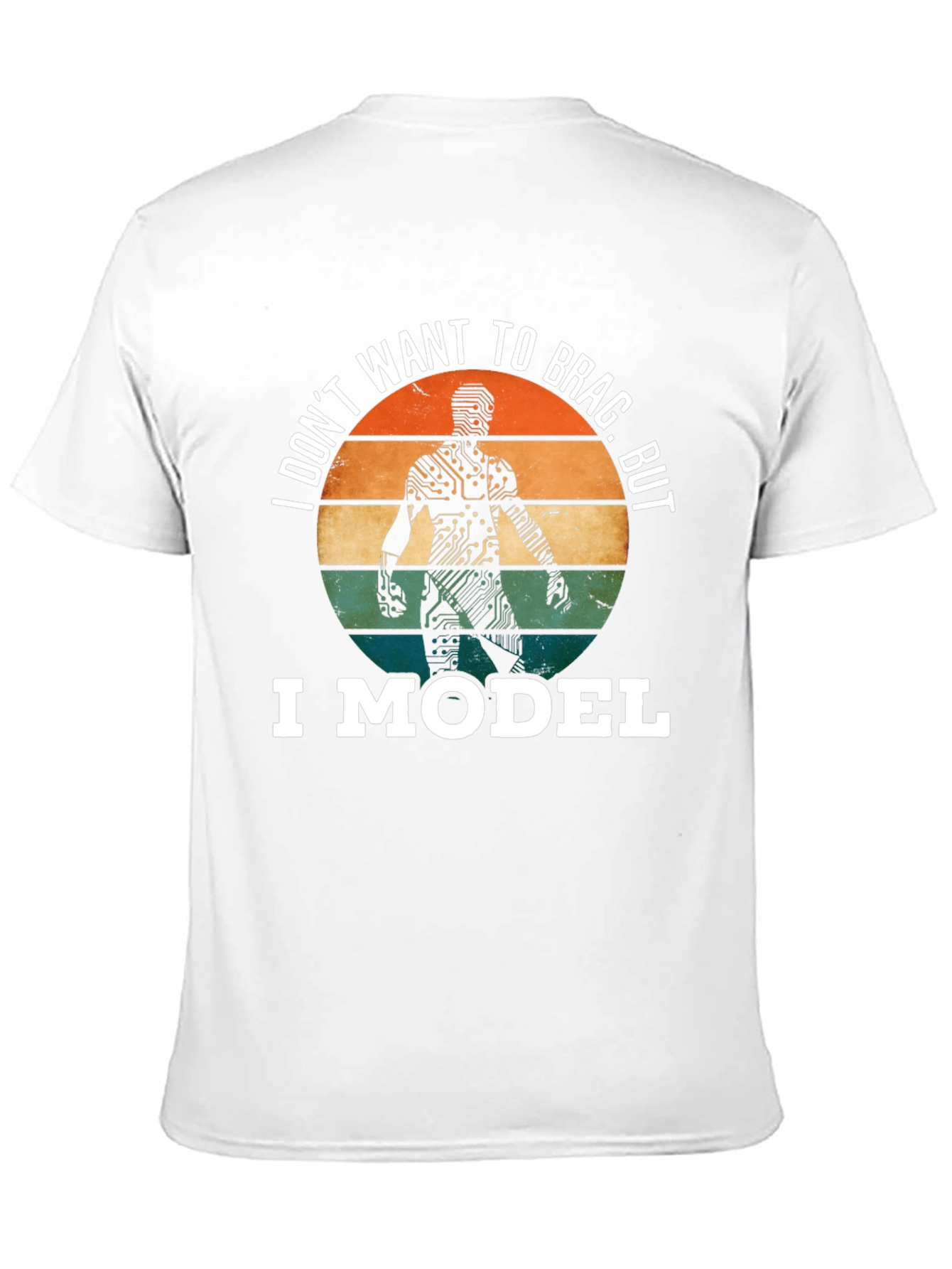 I Model T-Shirt: Circuit Board Man Funny Tee
