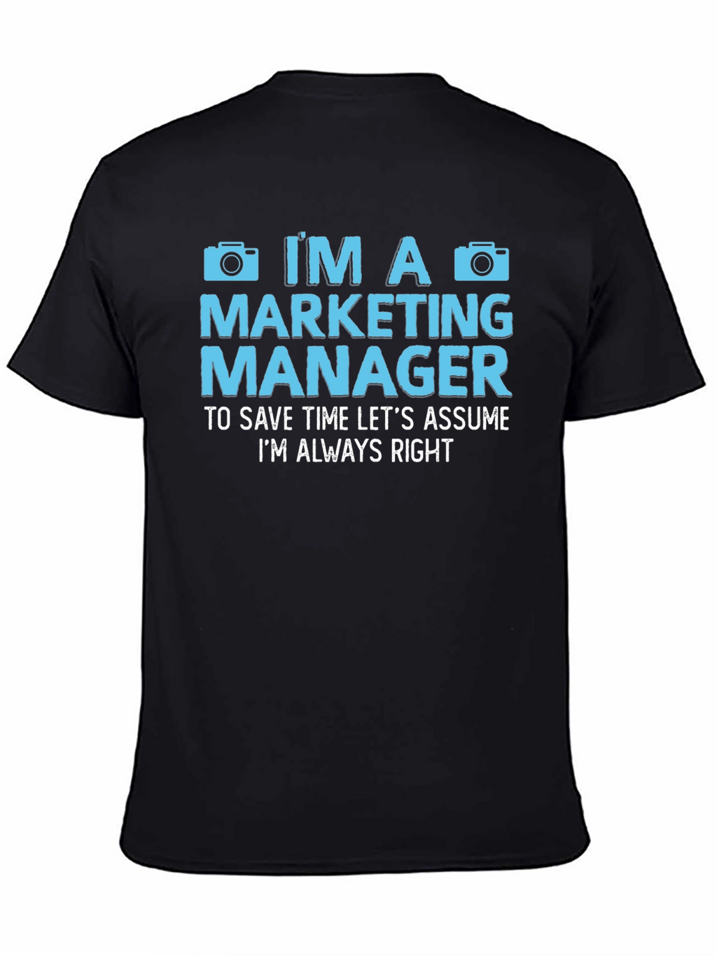 Marketing Manager Always Right T-Shirt