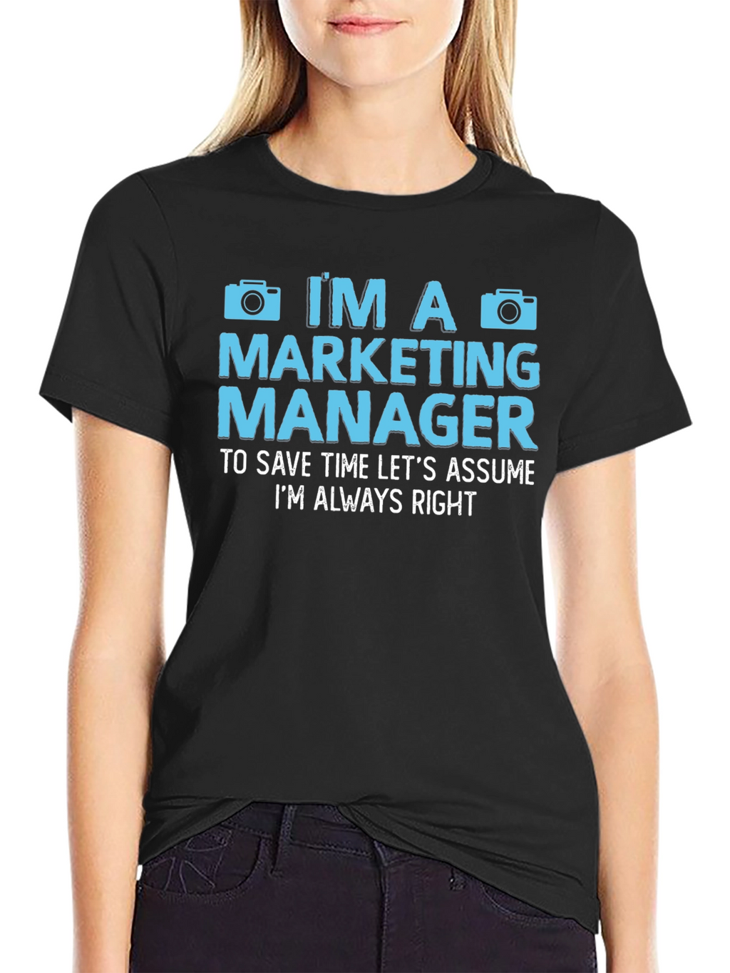 Marketing Manager Always Right T-Shirt