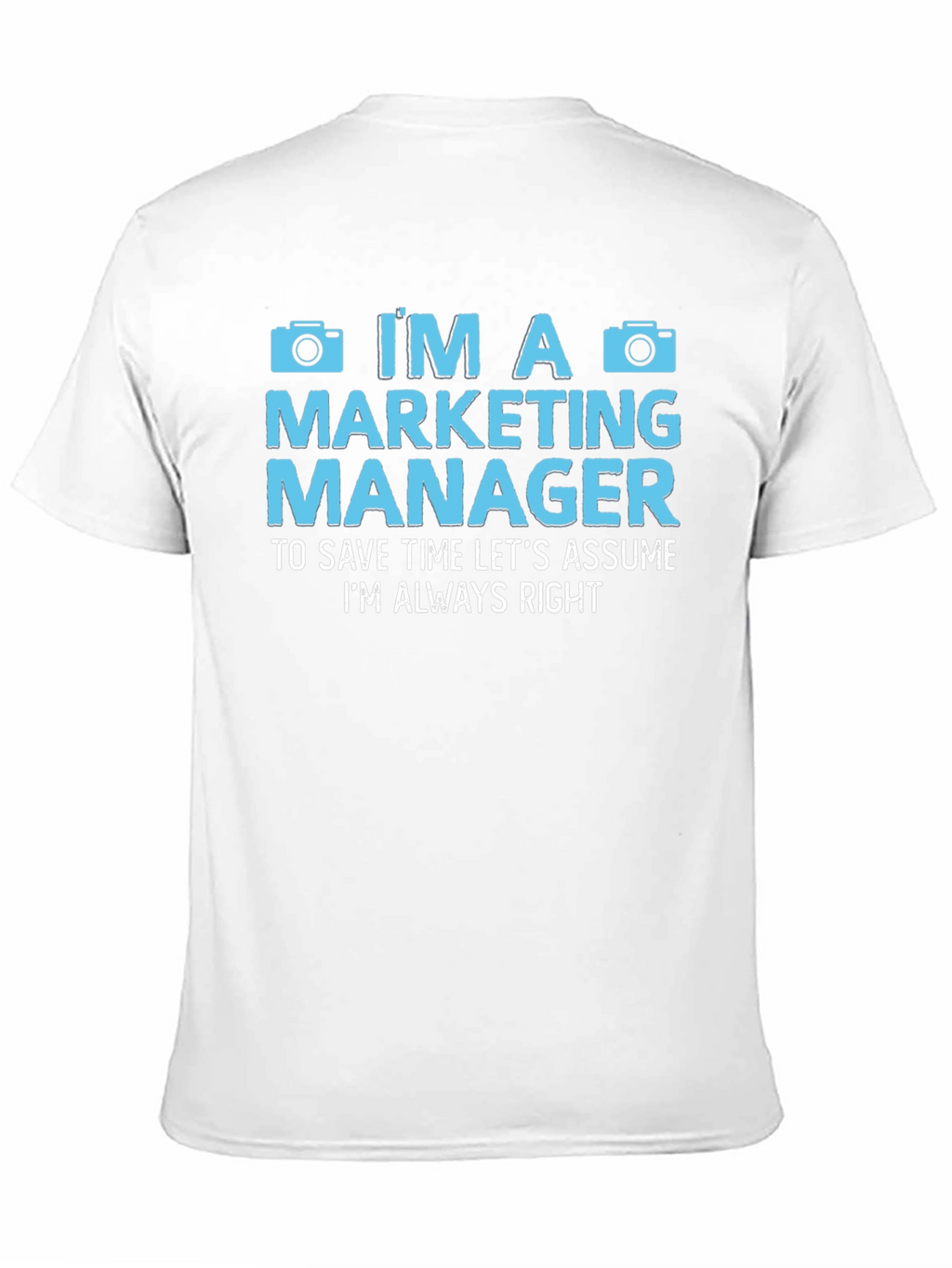 Marketing Manager Always Right T-Shirt