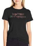 Work Today Rest Tomorrow Graphic Tee