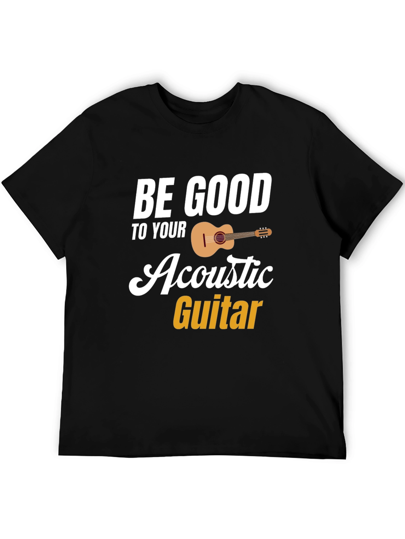 Be Good To Your Acoustic Guitar Black T-Shirt