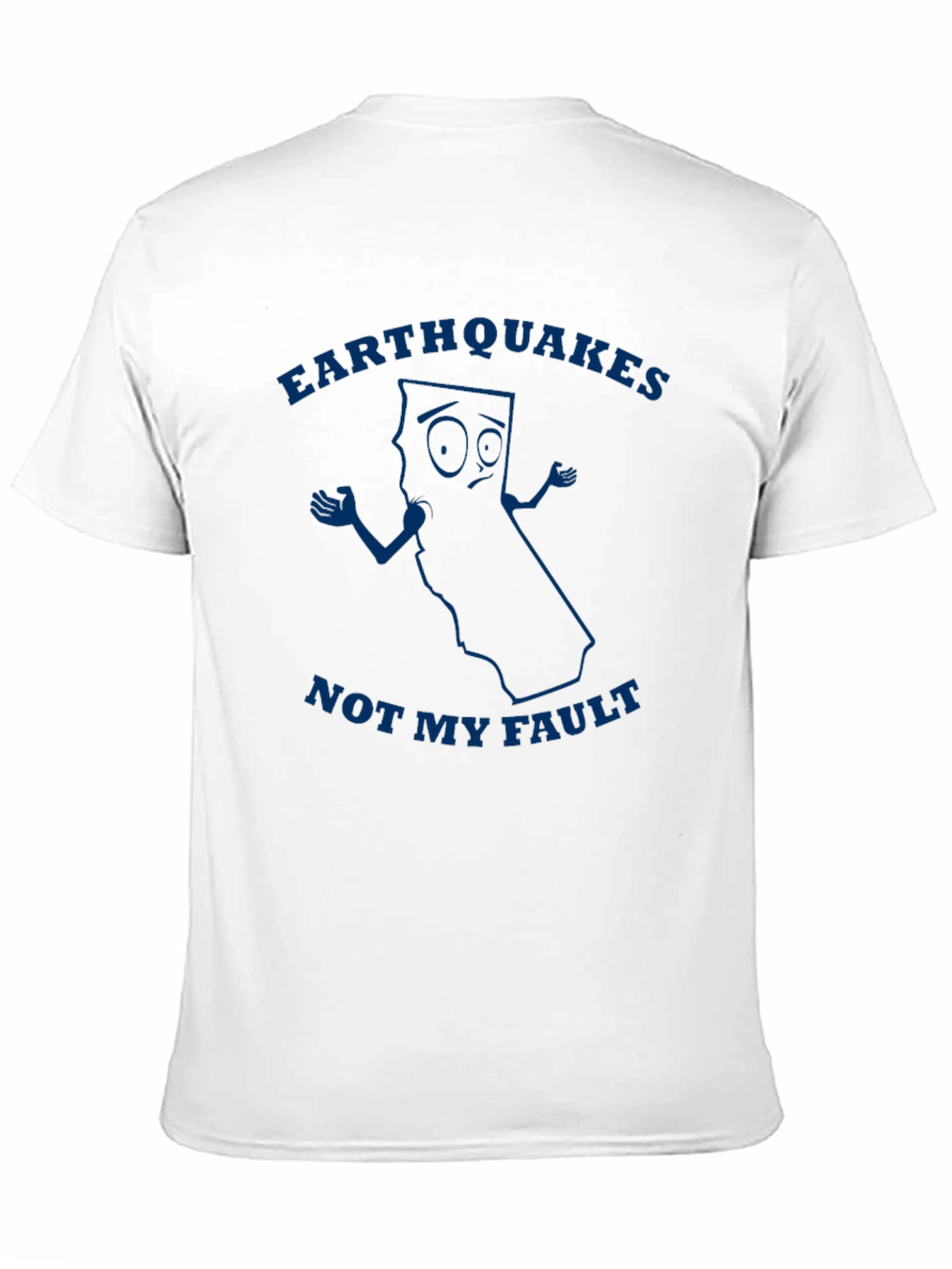 Earthquakes Not My Fault Graphic T-Shirt