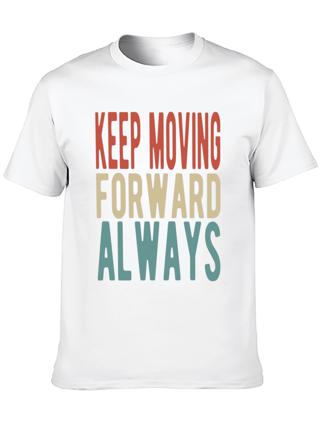 Keep Moving Forward Always Graphic Tee