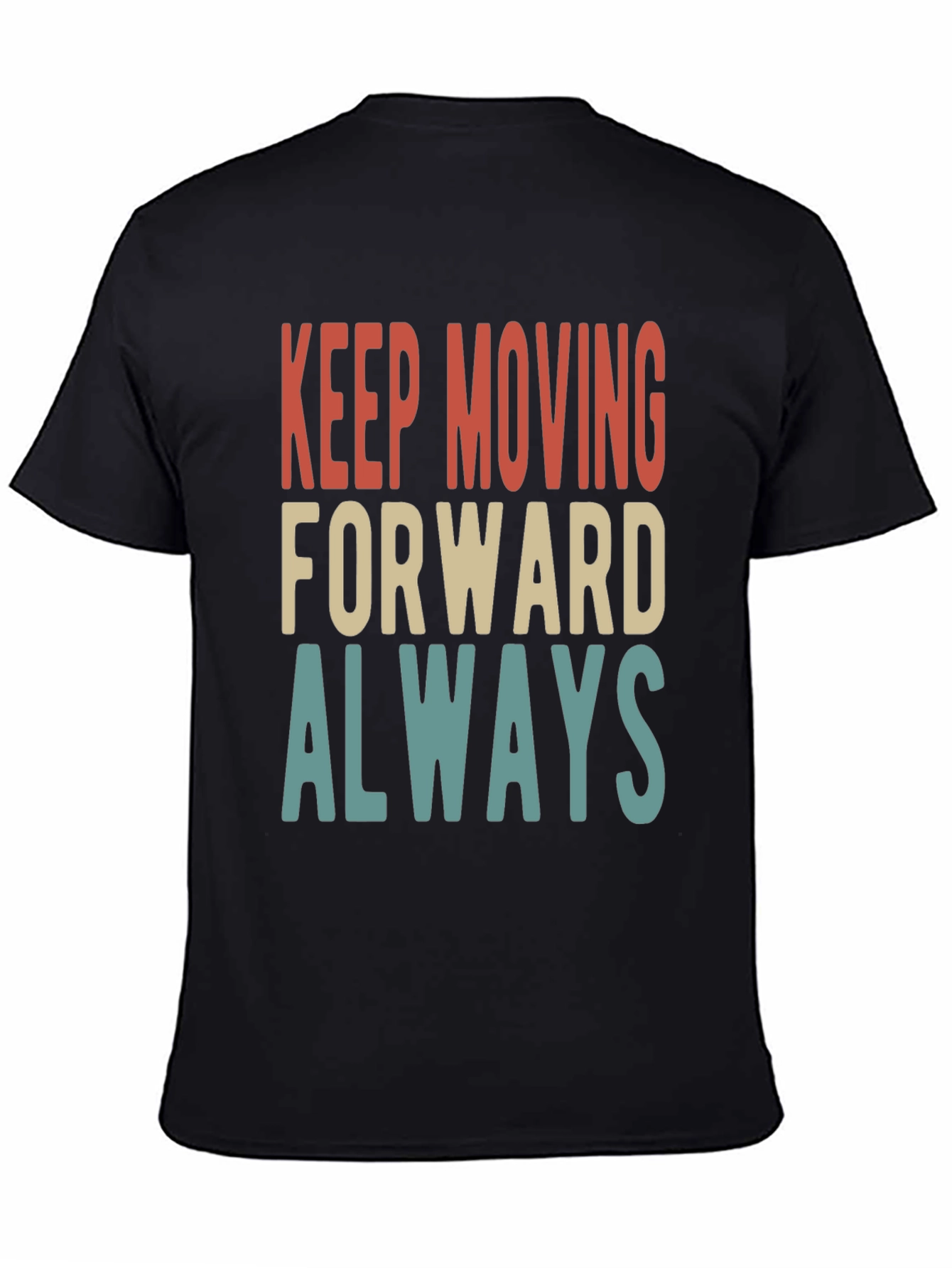 Keep Moving Forward Always Graphic Tee