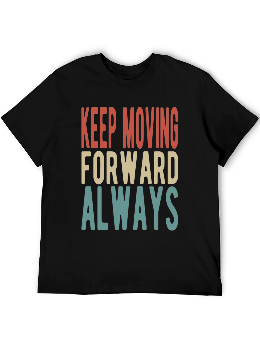 Keep Moving Forward Always Graphic Tee